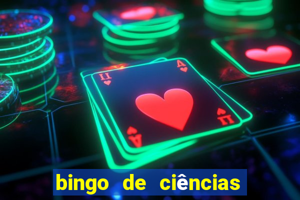 bingo de ciências 6 ano
